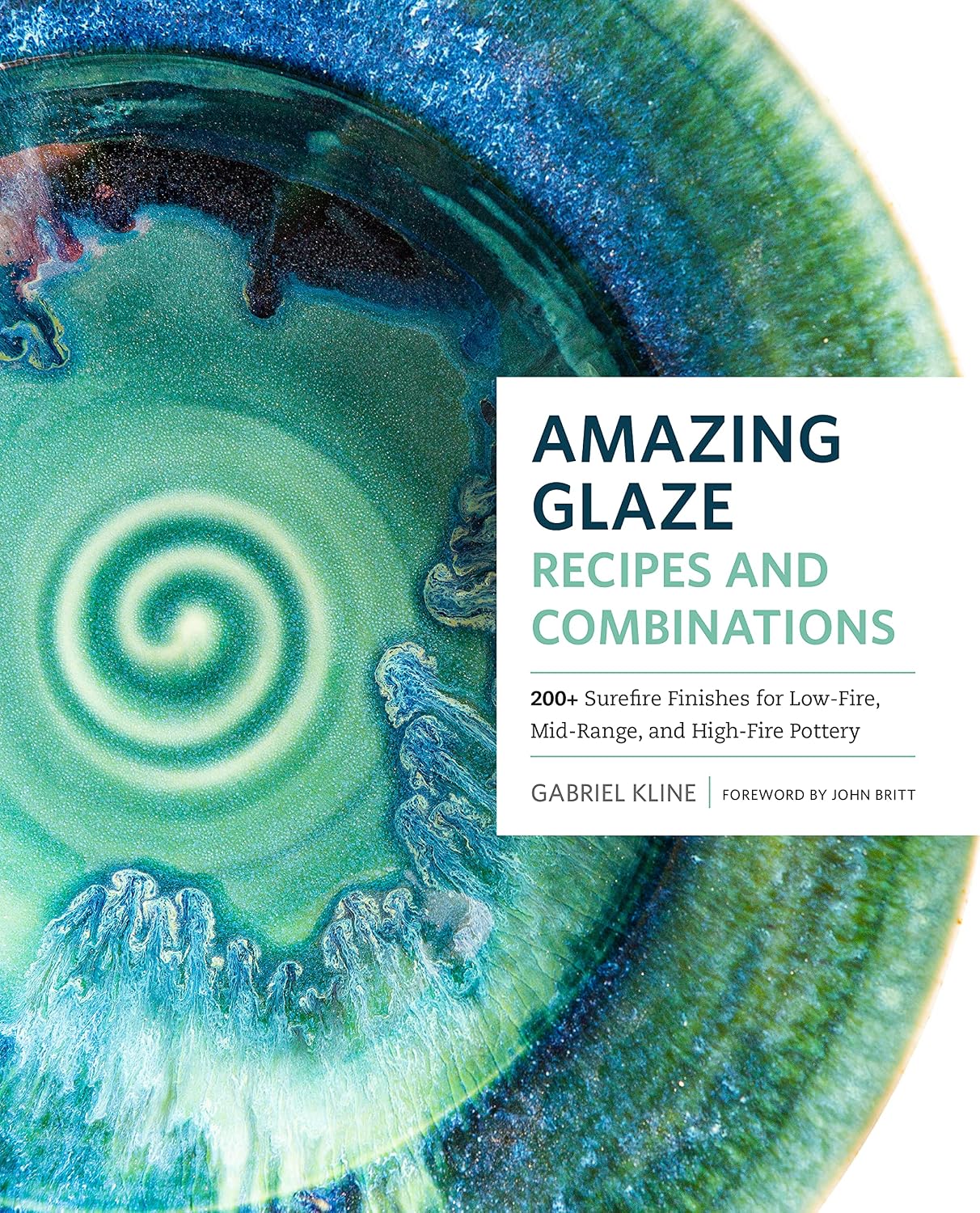 ler totalmente Amazing Glaze Recipes and Combinations: 200+ Surefire Finishes for Low-Fire, Mid-Range, and High-Fire Pottery