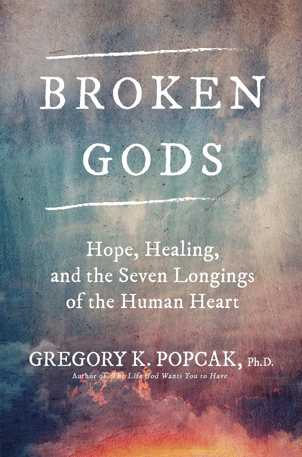 Broken Gods: Hope, Healing, and the Seven Longings of the Human Heart (English Edition) baixar livro de graça