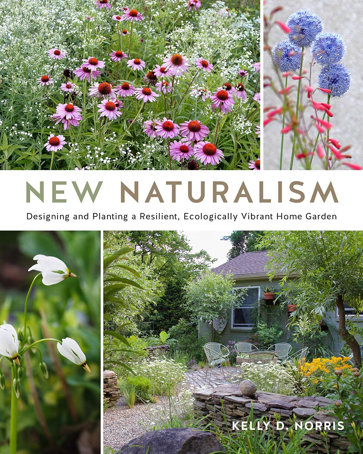 New Naturalism: Designing and Planting a Resilient, Ecologically Vibrant Home Garden (English Edition)