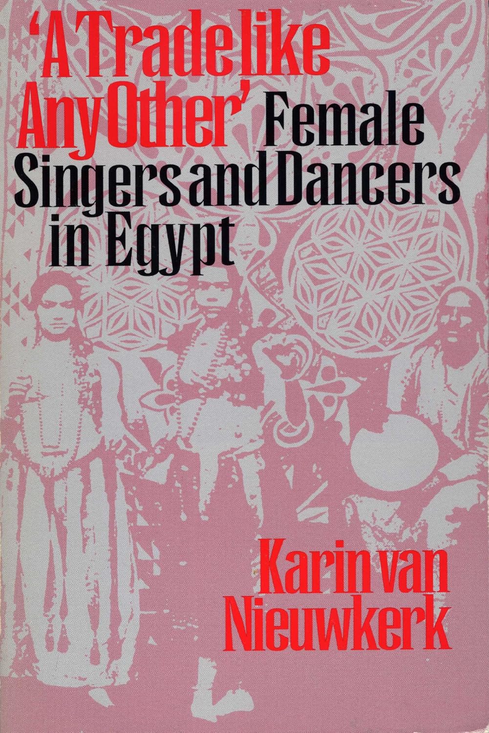 "A Trade Like Any Other": Female Singers and Dancers in Egypt baixar livro de graça