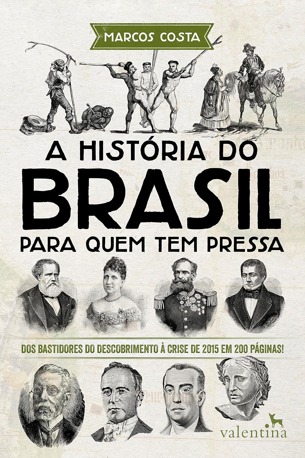 capítulo por capítulo baixar A história do Brasil para quem tem pressa: Dos bastidores do descobrimento à crise de 2015 em 200 páginas! (Série Para quem Tem Pressa)