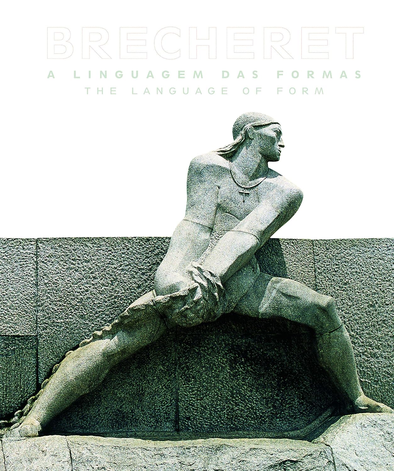 Brecheret. A Linguagem Das Formas