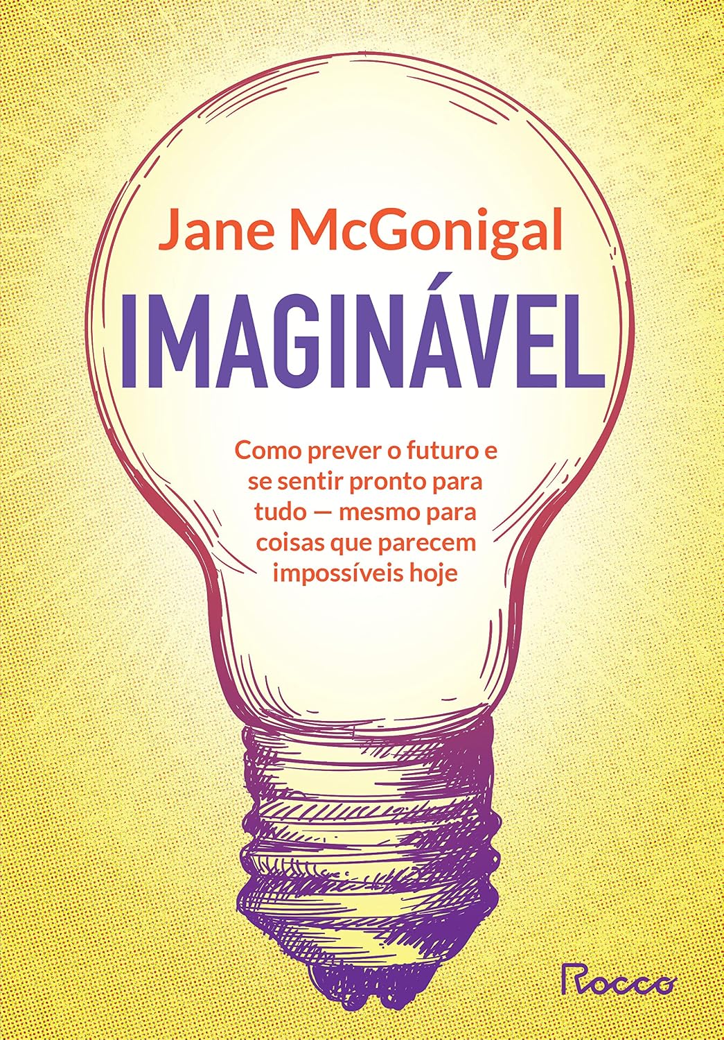 Imaginável: Como prever o futuro e se sentir pronto para tudo - mesmo para coisas que parecem impossíveis hoje
