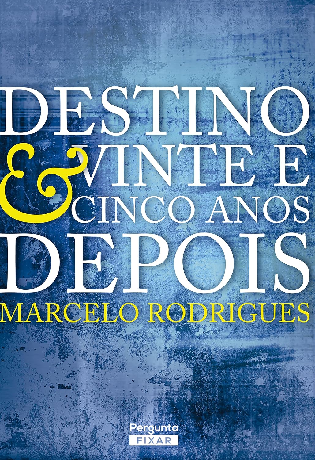 Destino & Vinte e cinco anos depois baixar livro de graça