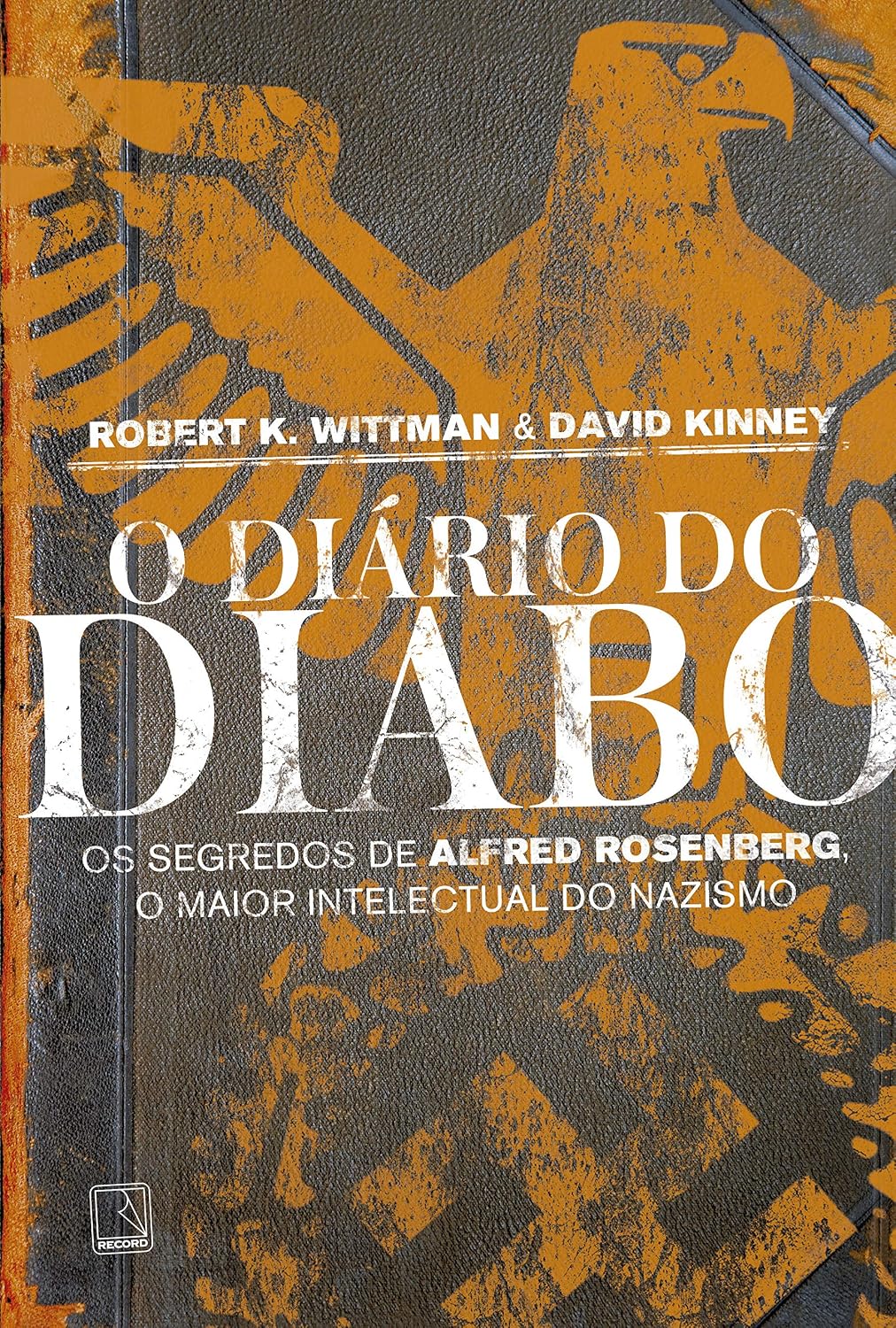 O diário do diabo: Os segredos de Alfred Rosenberg, o maior intelectual do nazismo