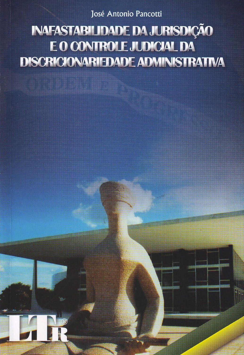 ler totalmente Inafastabilidade da Jurisdição e o Controle Judicial da Discricionariedade Administrativa