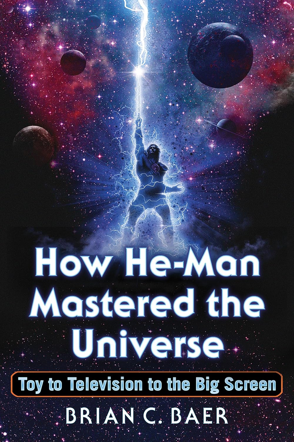 capítulo por capítulo baixar How He-Man Mastered the Universe: Toy to Television to the Big Screen (English Edition)