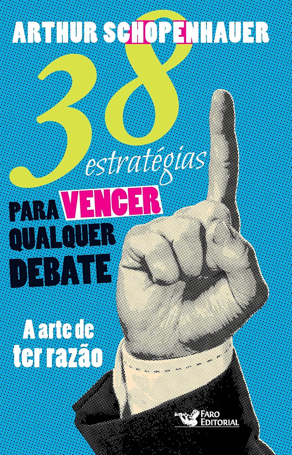 38 estratégias para vencer qualquer debate: A arte de ter razão baixar o livro de graça