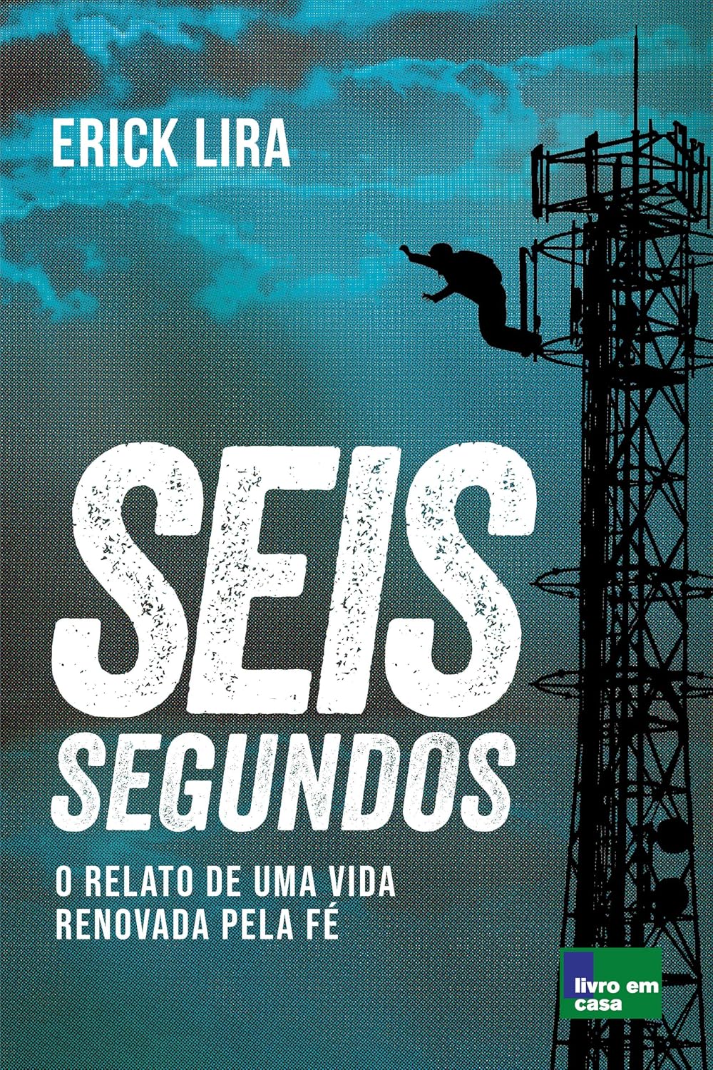 Seis segundos: O relato de uma vida renovada pela fé baixar livro de graça