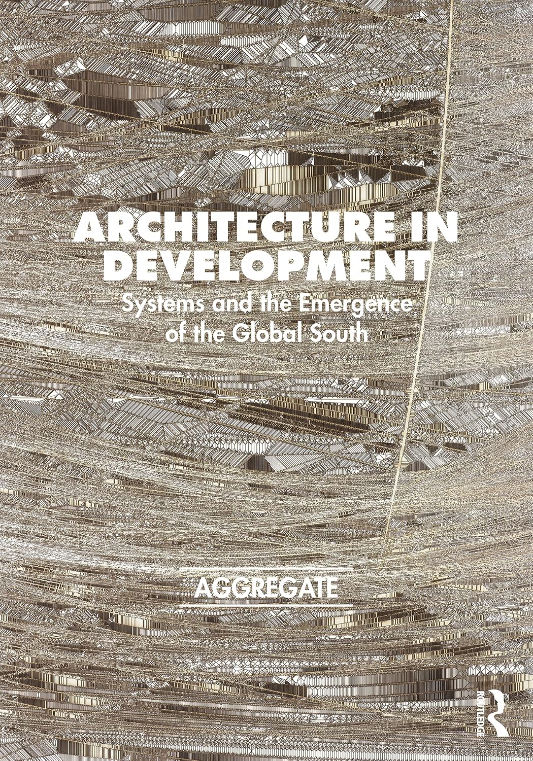 Architecture in Development: Systems and the Emergence of the Global South baixar o livro de graça