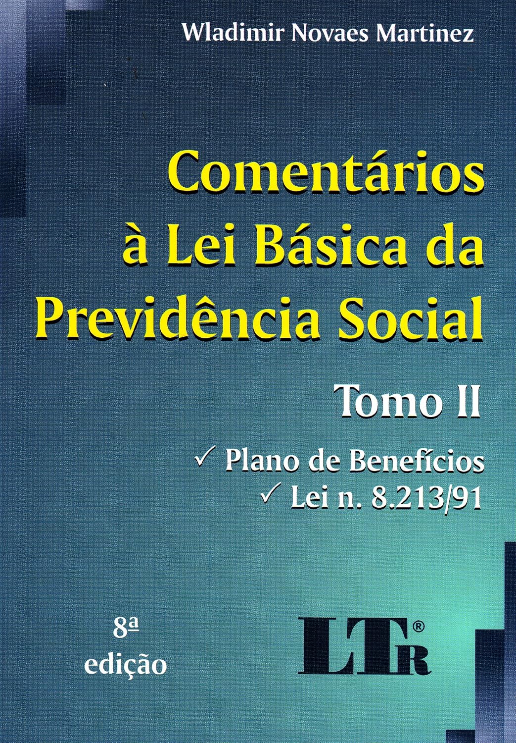 ler totalmente Comentários a Lei Básica da Previdência Social - Tomo II