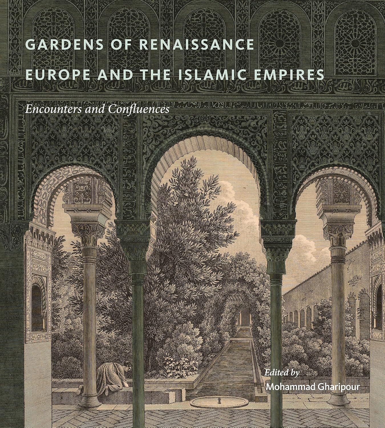 Gardens of Renaissance Europe and the Islamic Empires: Encounters and Confluences (English Edition)