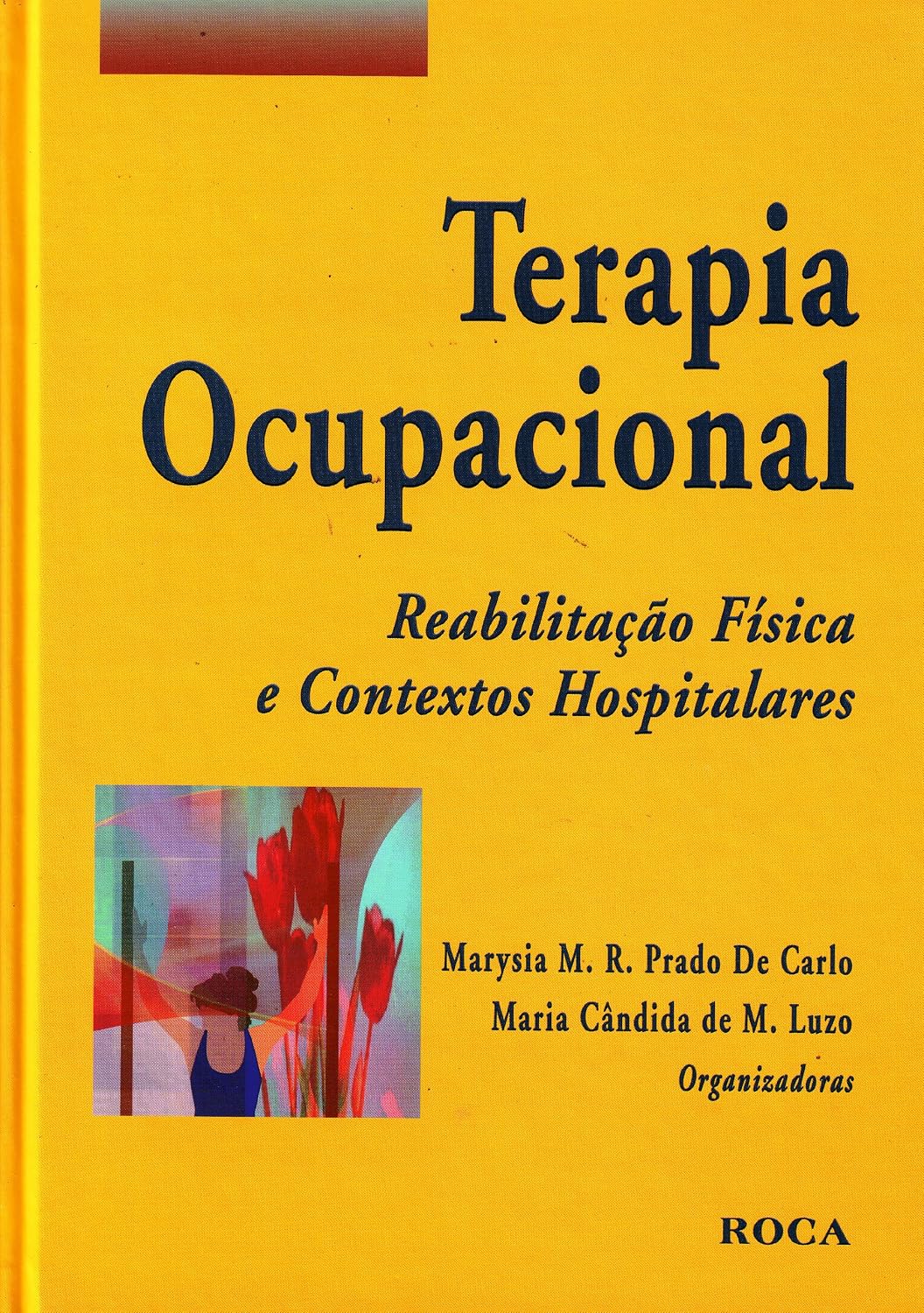Terapia Ocupacional Reabilitação Fisica E Contextos Hospitalares baixar o livro de graça